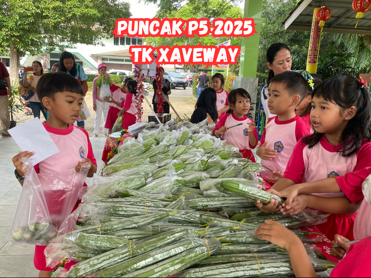 “MAKAN SAYURAN SEHAT, ANAK TK XAVEWAY KUAT” JUDUL P5 TK XAVEWAY